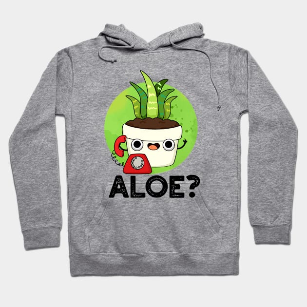 Aloe Cute Aloe Vera Plant PUn Hoodie by punnybone